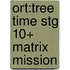 Ort:tree Time Stg 10+ Matrix Mission