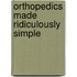 Orthopedics Made Ridiculously Simple