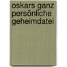 Oskars ganz persönliche Geheimdatei door Marliese Arold
