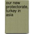 Our New Protectorate, Turkey In Asia