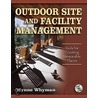 Outdoor Site And Facility Management by Wynne Whyman