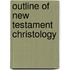 Outline Of New Testament Christology