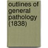 Outlines Of General Pathology (1838)
