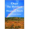 Over The Rainbow With Bhagawan Butch door Mildred Marshall Maiorino