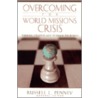 Overcoming the World Missions Crisis door Onbekend