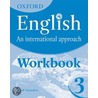 Oxf Eng:an Intl Approach: Workbook 3 by Mark Saunders
