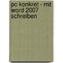 Pc Konkret - Mit Word 2007 Schreiben
