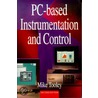 Pc-based Instrumentation And Control by Mike Tooley