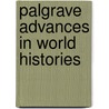 Palgrave Advances In World Histories by Marnie Hughes-Warrington