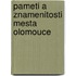 Pameti a Znamenitosti Mesta Olomouce