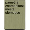 Pameti a Znamenitosti Mesta Olomouce door Alois Vojtech embera