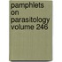 Pamphlets On Parasitology Volume 246