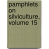 Pamphlets on Silviculture, Volume 15 door Morris Cotgrave Betts