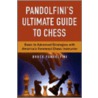 Pandolfini's Ultimate Guide To Chess by Bruce Pandolfini