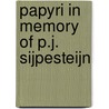 Papyri in Memory of P.J. Sijpesteijn door R.S. Bagnall