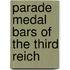Parade Medal Bars Of The Third Reich