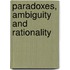 Paradoxes, Ambiguity And Rationality