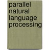 Parallel Natural Language Processing door Onbekend