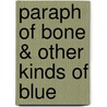Paraph of Bone & Other Kinds of Blue door Edward M. Pavlic