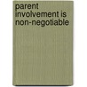 Parent Involvement Is Non-Negotiable door Ronnie Phillips