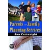 Parents And Family Planning Services door Ann Cartwright