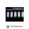 Parliamentary Procedure And Practice door Sir John George Bourinot