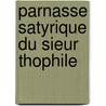 Parnasse Satyrique Du Sieur Thophile door Théophile De Viau