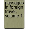 Passages In Foreign Travel, Volume 1 by Isaac Appleton Jewett