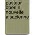 Pasteur Oberlin, Nouvelle Alsacienne