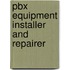 Pbx Equipment Installer and Repairer