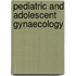 Pediatric And Adolescent Gynaecology