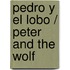Pedro y el Lobo / Peter and the Wolf