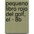 Pequeno Libro Rojo del Golf, El - 8b