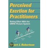 Perceived Exertion for Practitioners by Robert J. Robertson