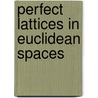 Perfect Lattices in Euclidean Spaces by Wei-Bin Zhang