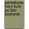 Persekuce Hory Kutn Po Bitv Blohorsk door Petr Miloslav Veselský