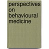 Perspectives On Behavioural Medicine by Ann Weiss