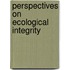 Perspectives On Ecological Integrity
