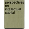 Perspectives On Intellectual Capital by Bernhard Marr