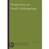 Perspectives on Israeli Anthropology door Onbekend