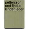 Pettersson und Findus - Kinderlieder door Onbekend