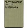 Phenylketonuria And Bh4 Deficiencies door Onbekend