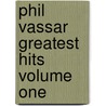 Phil Vassar Greatest Hits Volume One by Unknown