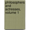 Philosophers and Actresses, Volume 1 door Arsï¿½Ne Houssaye
