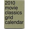 2010 Movie Classics Grid Calendar door Anonymous Anonymous
