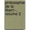 Philosophie de La Libert--, Volume 2 by Charles Secr?tan