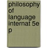 Philosophy Of Language Internat 5e P door Martinich