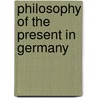 Philosophy of the Present in Germany door Oswald K�Lpe