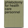 Phlebotomy for Health Care Personnel door Kathryn A. Booth