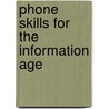 Phone Skills for the Information Age door Maxwell Dorothy